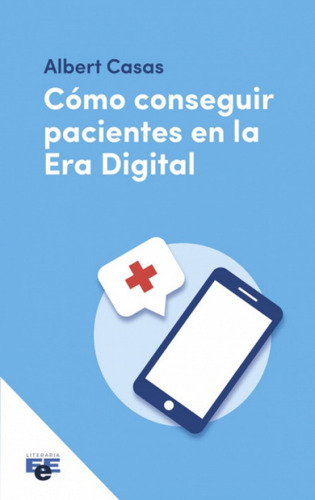 Libro Como Conseguir Pacientes En La Era Digital