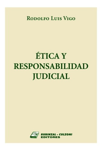 Etica Y Responsabilidad Judicial - Vigo, Rodolfo L