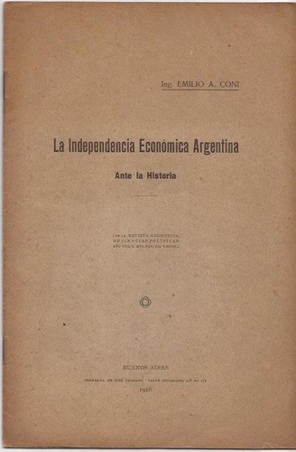 Coni Emilio A.: La Independencia Económica Argentina. 1918