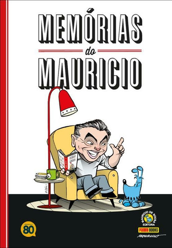 Memórias do Mauricio, de Mauricio de Sousa. Editora Panini Brasil LTDA, capa dura em português, 2017