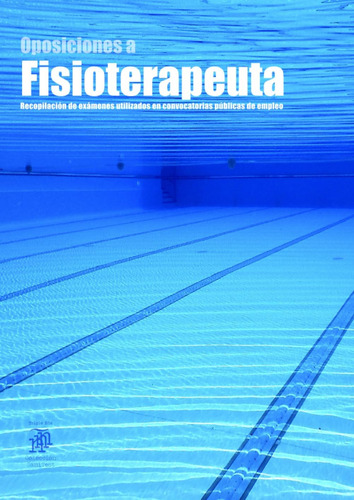 Libro: Oposiciones A Fisioterapeuta: Recopilación De Exámene