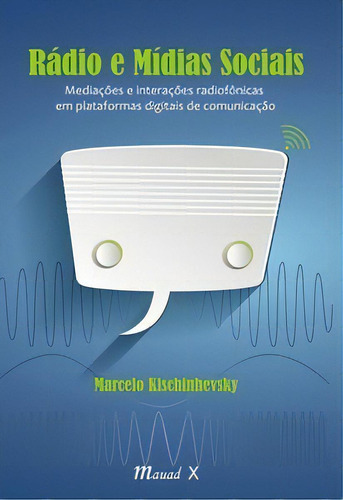 Radio E Mídias Sociais, De Kischinhevsky Marcelo. Editora Mauad X Em Português