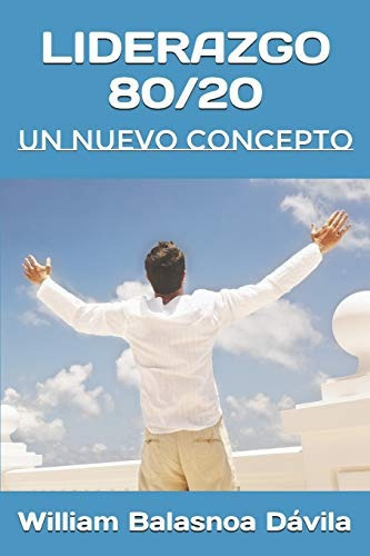 Libro : Liderazgo 80/20 Un Nuevo Concepto  - Balasnoa,... 