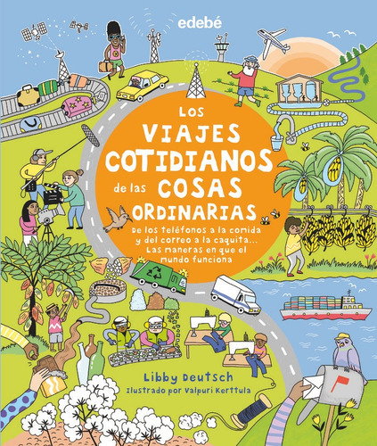 Los Viajes Cotidianos De Las Cosas Ordinarias, De Vários Autores. Editorial Edebé, Tapa Dura En Español