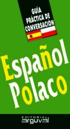 Español Polaco Guia Practica - Editorial Arguval