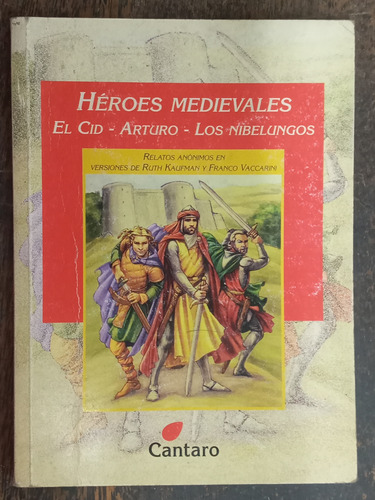Heroes Medievales * El Cid Arturo Los Nibelungos * Cantaro *
