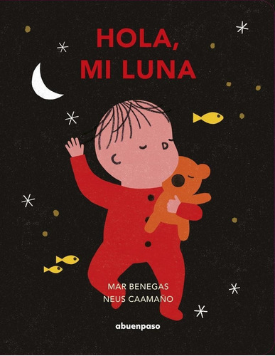 Libro: Hola, Mi Luna. Benegas Ortiz, Mar. A Buen Paso