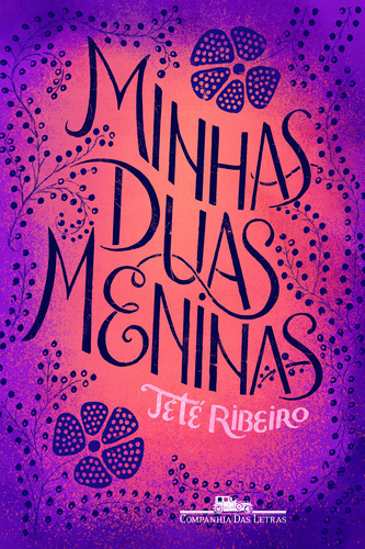 Minhas Duas Meninas: Minhas Duas Meninas, De Ribeiro, Teté. Editora Companhia Das Letras, Capa Mole, Edição 1 Em Português