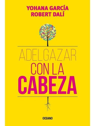 Libro - Adelgazar Con La Cabeza - Yohana, Robert