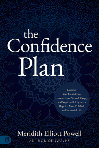 The Confidence Plan: A Guided Journal: Discover Your Confidence, Learn To Trust Yourself Deeply, ..., De Powell Mba Csp, Meridith Elliott. Editorial Sound Wisdom, Tapa Blanda En Inglés