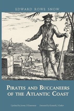 Pirates And Buccaneers Of The Atlantic Coast - Edward Row...