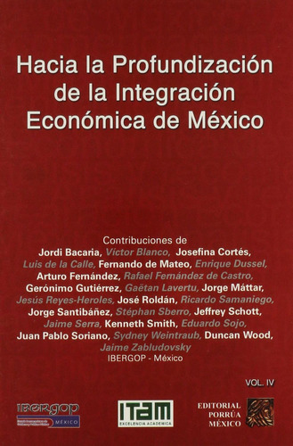 Hacia la profundización de la integración económica de México 4: No, de Ortega Venzor, Alberto., vol. 1. Editorial Porrúa, tapa pasta blanda, edición 1 en español, 2005