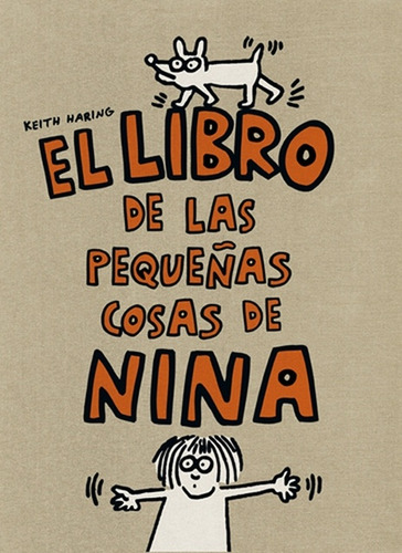 El Libro De Las Pequeñas Cosas De Nina  - Keith Haring