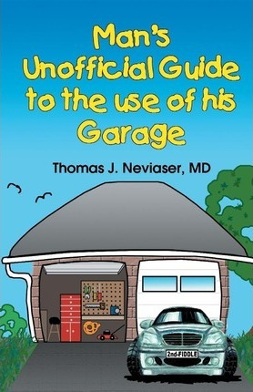 Libro Man's Unofficial Guide To The Use Of His Garage - T...