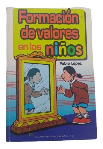 Formación De Valores En Los Niños Pablo López