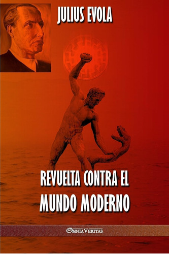 Libro: Revuelta Contra El Mundo Moderno (spanish Edition)