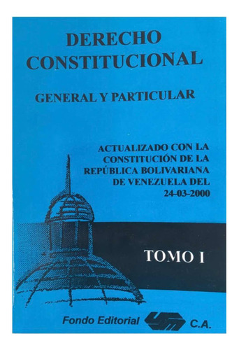 Derecho Constitucional General Y Particular