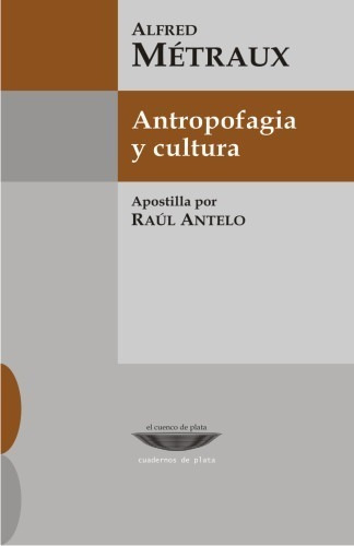 Antropofagia Y Cultura, Alfred Metraux, Cuenco De Plata