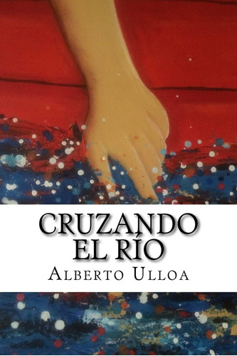 Libro: Cruzando El Río (edición Española)