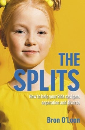 Libro The Splits : How To Help Your Kids Navigate Separat...