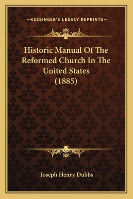 Libro Historic Manual Of The Reformed Church In The Unite...
