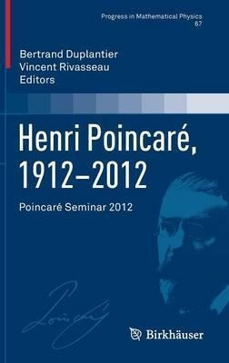 Henri Poincare, 1912-2012 : Poincare Seminar 2012 - Bertr...