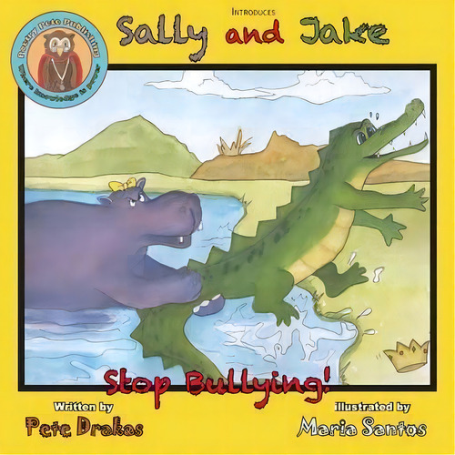 Sally And Jake - Let's Stop Bullying For Pete's Sake!, De Pete Drakas. Editorial Poetry Pete Publishing Inc, Tapa Blanda En Inglés