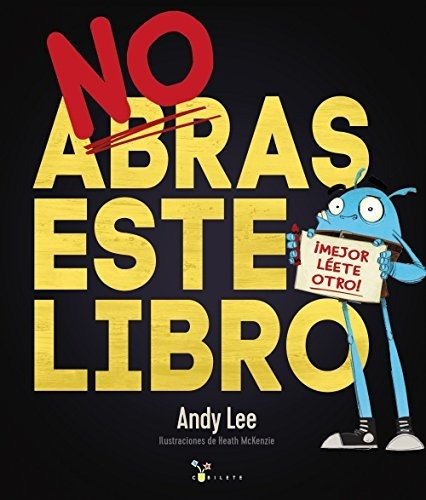 No Abras Este Libro (castellano - A Partir De 3 Años - Álbumes - Cubilete), De Lee, Andy. Editorial Bruño, Tapa Tapa Dura En Español