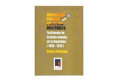 Organizaciones Politico Militares - Carlos Flaskamp