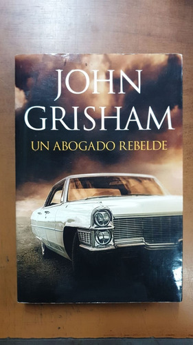 Un Abogado Rebelde-john Grisham-libreria Merlin