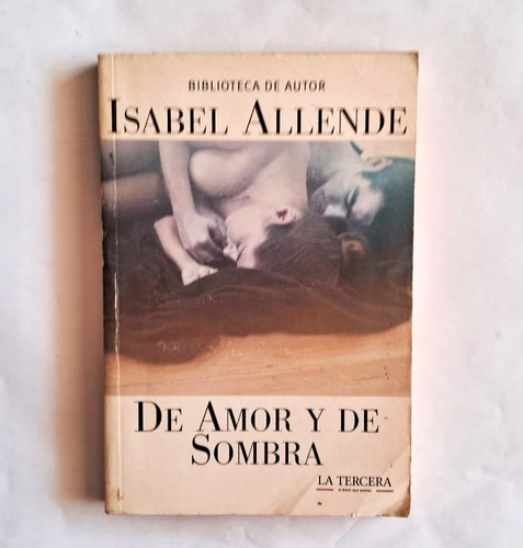 De Amor Y De Sombra. Isabel Allende.