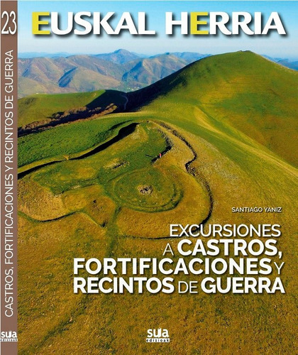 Excursiones A Castros, Fortificaciones Y Recintos De Guerra, De Yaniz Aramendia, Santiago. Editorial Sua Edizioak, Tapa Blanda En Español