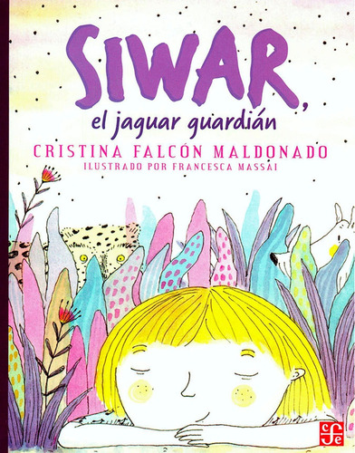 Siwar, El Jaguar Guardián, De Cristina Falcón Maldonado. Editorial Fce (fondo De Cultura Económica) En Español