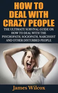 Libro How To Deal With Crazy People: The Ultimate Surviva...