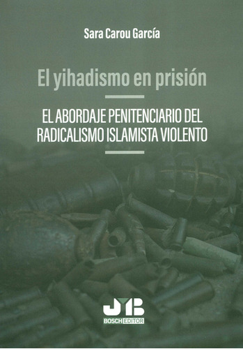 Yihadismo En Prision El Abordaje Penitenciario Del Radicalis