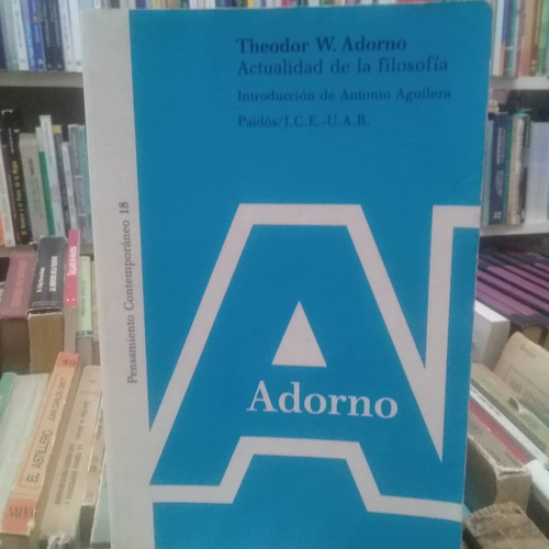 Actualidad De La Filosofía-theodor W. Adorno 