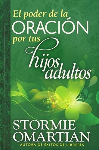 El Poder De La Oración Por Tus Hijos Adultos (de Bolsillo)