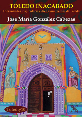 Libro Toledo Inacabado - Jose Maria Gonzalez Cabezas