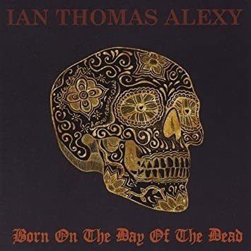 Alexy Ian Thomas Born On The Day Of The Dead Usa Import Cd
