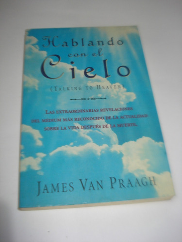 Hablando Con El Cielo - James Van Praagh