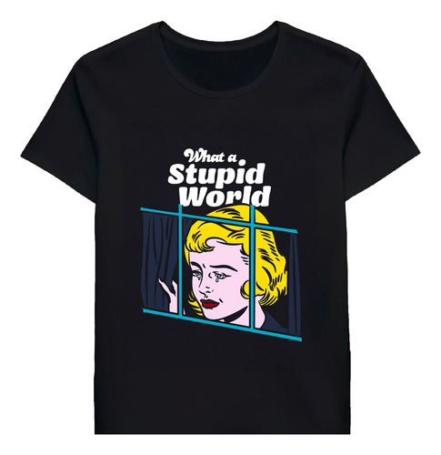 Remera What A Stupid World 129