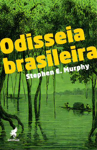 Odisseia Brasileira, De Murphy E.. Gryphus Editora, Capa Mole Em Português, 2023