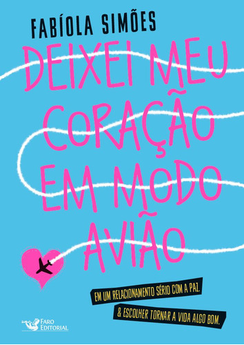 Deixei Meu Coração Em Modo Avião - Autografado, De Simões, Fabíola. Editora Faro Editorial, Capa Mole Em Português