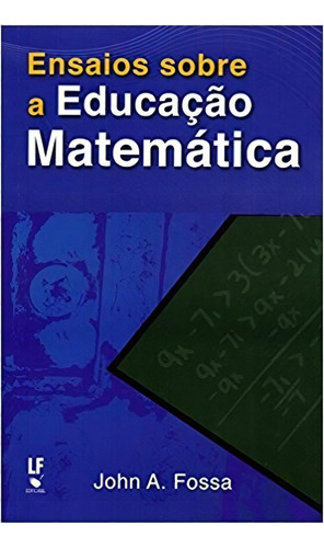 Ensaios Sobre A Educação Matemática, De Fossa. Editora Livraria Da Fisica Editora, Capa Mole, Edição 1 Em Português, 2012