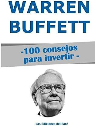 Libro: Warren Buffett : 100 Consejos Para Invertir: Y Enriqu