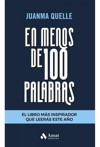 Libro En Menos De 100 Palabras - Quelle, Juanma