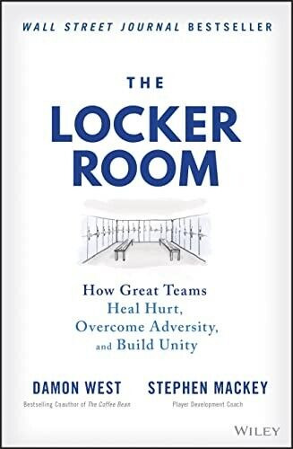 The Locker Room: How Great Teams Heal Hurt, Overcome Adv Ccq