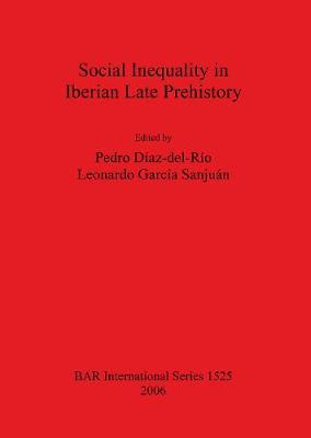 Libro Social Inequality In Iberian Late Prehistory - Pedr...