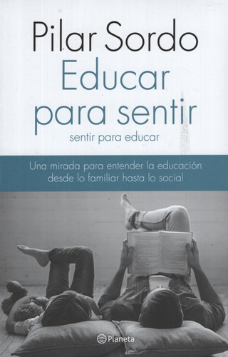 Educar Para Sentir Sentir Para Educar - Pilar Sordo, de Sordo, Pilar. Editorial Seix Barral, tapa blanda en español, 2020