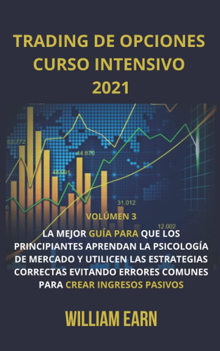 Libro: Trading De Opciones Curso Intensivo 2021 Volumen 3: L
